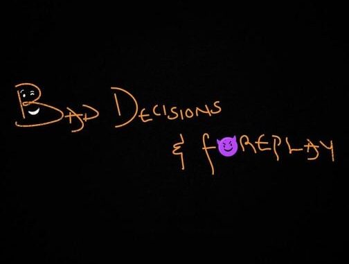 Magixx Bad Decisions & Foreplay Lyrics